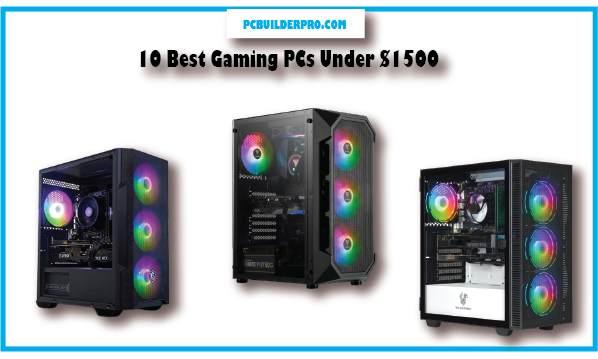 10 Best Gaming PCs Under $1500