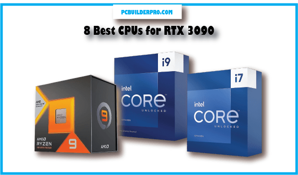 8 Best CPUs for RTX 3090