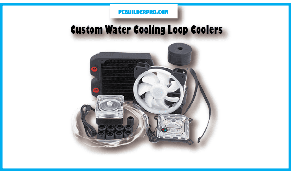 Custom Water Cooling Loop Coolers