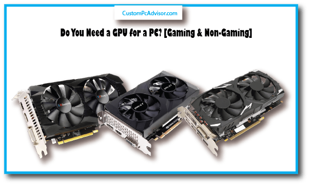 Do You Need a GPU for a PC