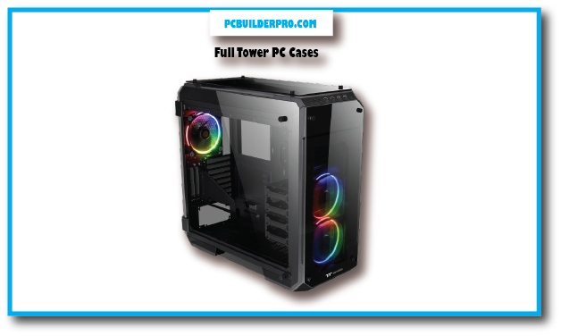 Full Tower PC Cases