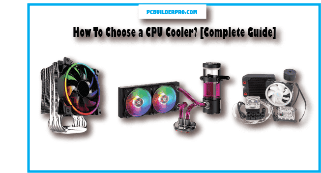 How To Choose a CPU Cooler