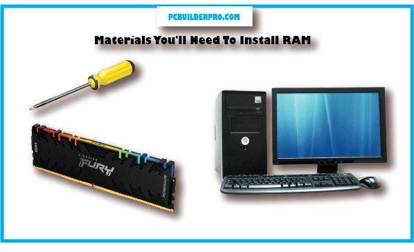 Materials You'll Need To Install RAM