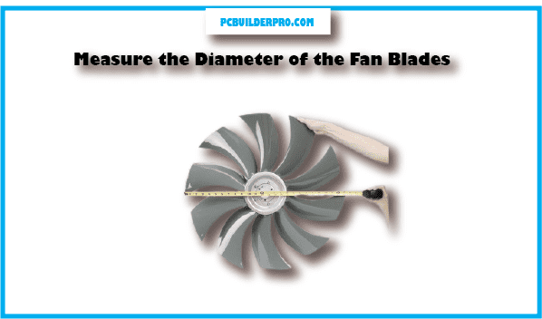 Measure the Diameter of the Fan Blades