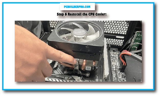 Reinstall the CPU Cooler