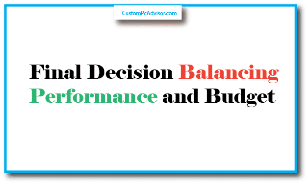 Final Decision Balancing Performance and Budget