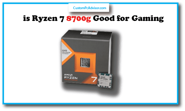 is Ryzen 7 8700g Good for Gaming