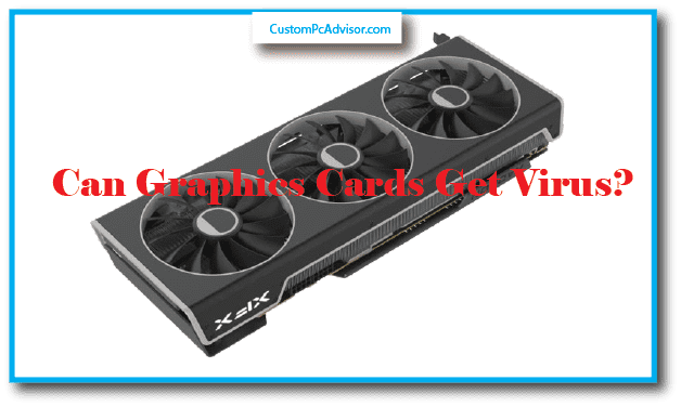 Can Graphics Cards Get Virus?