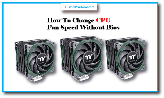 How To Change CPU Fan Speed Without Bios